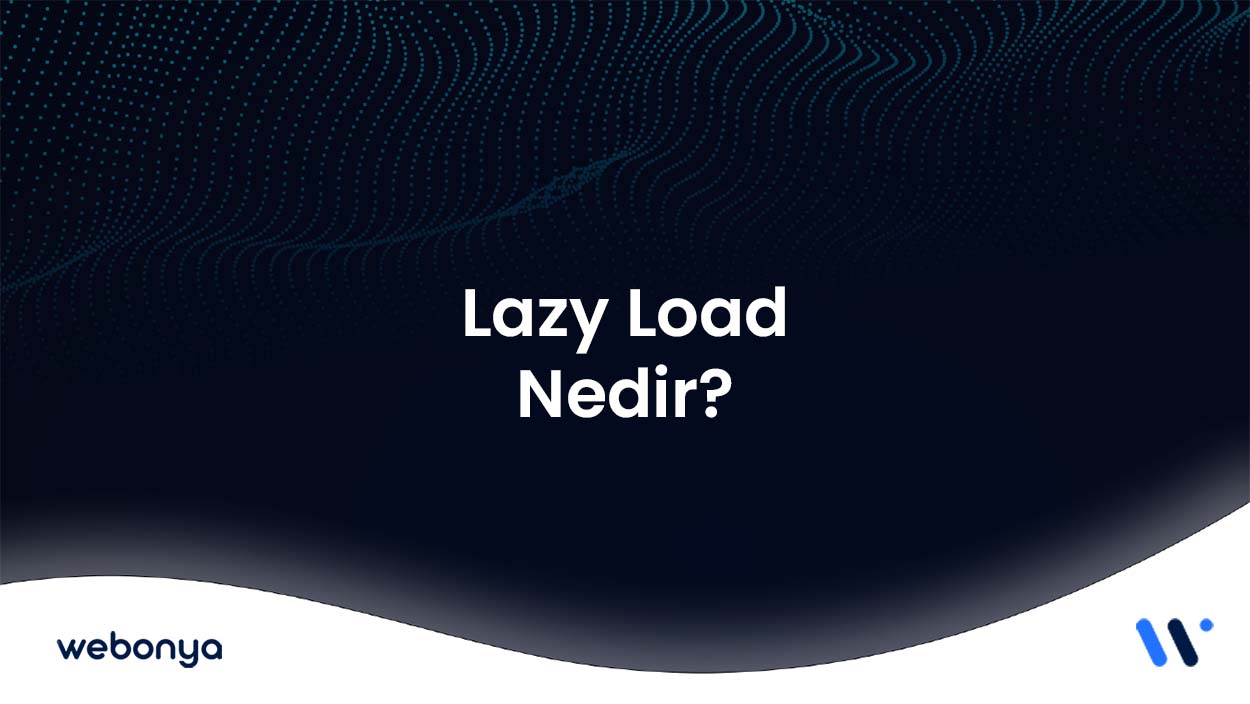 Lazy Load Nedir?