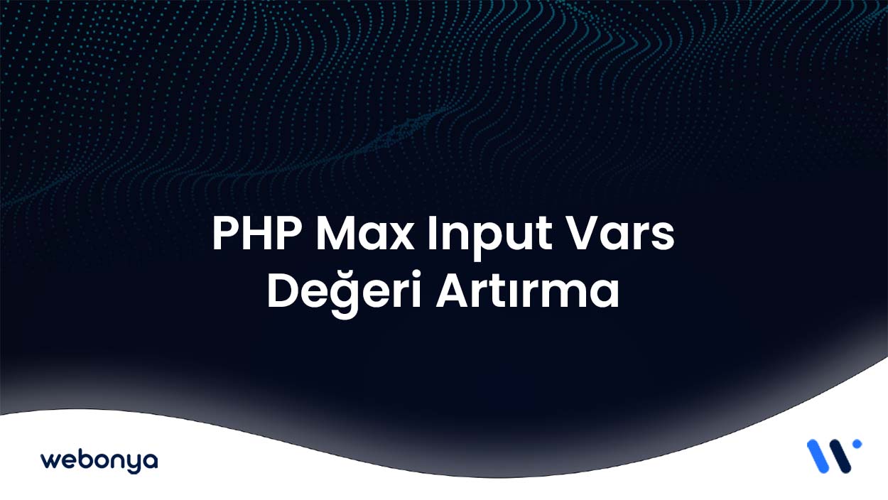 WordPress PHP Max Input Vars Değerini Artırma
