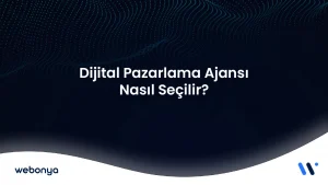 Dijital Pazarlama Ajansı Nasıl Seçilir? 12 Kritik Kriter