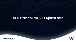 SEO Uzmanı mı SEO Ajansı mı? Hangisi İşletmeniz İçin Doğru?